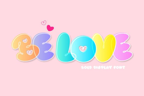 Be Love: A Display Font That Feels Like a Sincere Smile