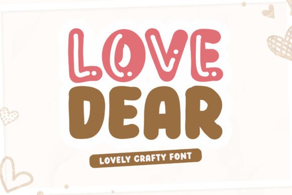 Love Dear: A Friendly Display Font for Small Business Branding